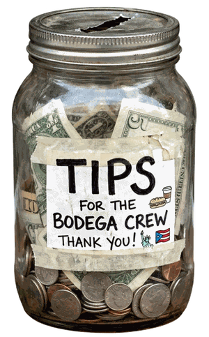 Tips for the Bodega Crew